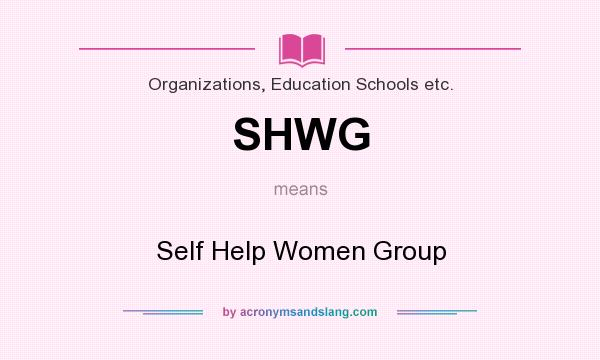 What does SHWG mean? It stands for Self Help Women Group
