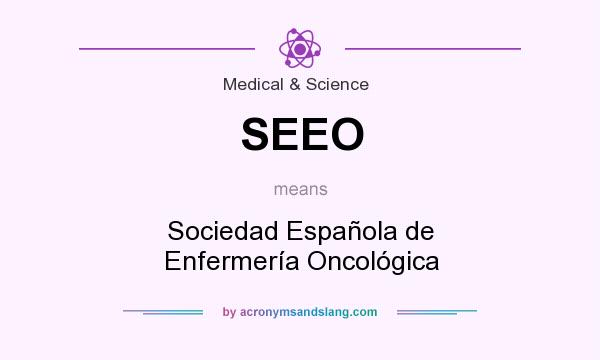 What does SEEO mean? It stands for Sociedad Española de Enfermería Oncológica