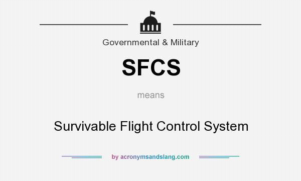 What does SFCS mean? It stands for Survivable Flight Control System