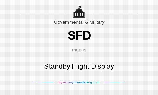 What does SFD mean? It stands for Standby Flight Display