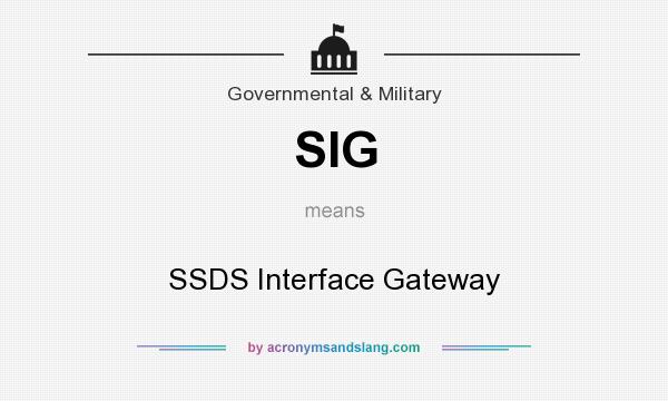 What does SIG mean? It stands for SSDS Interface Gateway