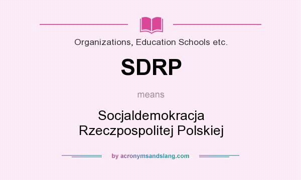 What does SDRP mean? It stands for Socjaldemokracja Rzeczpospolitej Polskiej