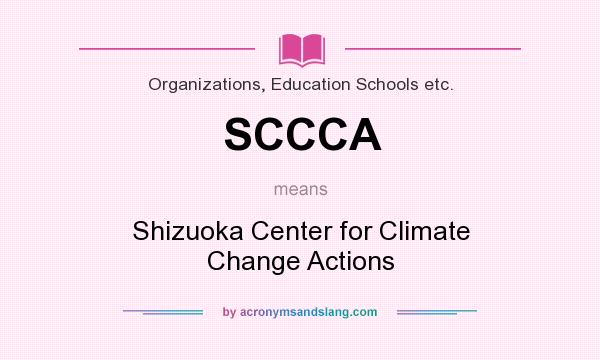 What does SCCCA mean? It stands for Shizuoka Center for Climate Change Actions