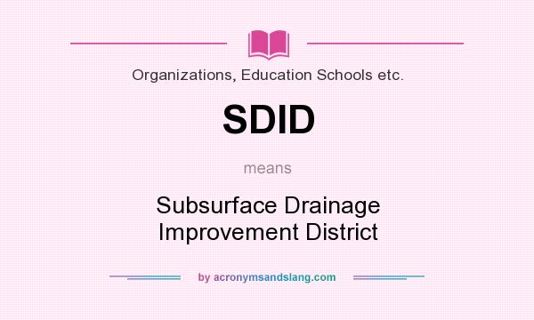 What does SDID mean? It stands for Subsurface Drainage Improvement District