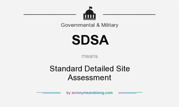 What does SDSA mean? It stands for Standard Detailed Site Assessment