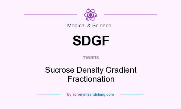What does SDGF mean? It stands for Sucrose Density Gradient Fractionation