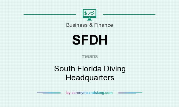 What does SFDH mean? It stands for South Florida Diving Headquarters