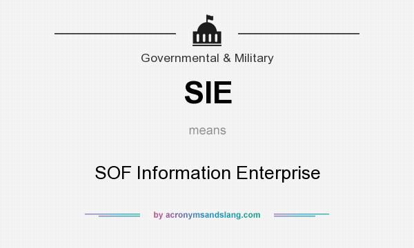 What does SIE mean? It stands for SOF Information Enterprise