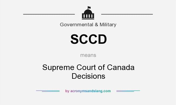 What does SCCD mean? It stands for Supreme Court of Canada Decisions