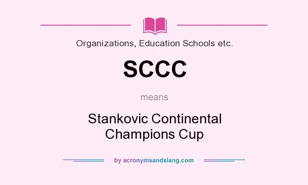 What does SCCC mean? It stands for Stankovic Continental Champions Cup