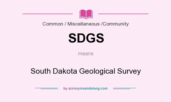 What does SDGS mean? It stands for South Dakota Geological Survey