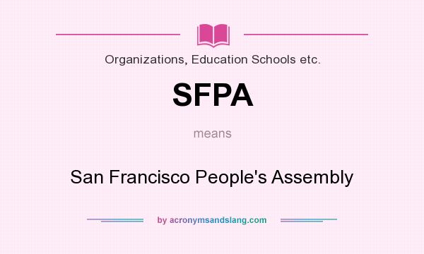 What does SFPA mean? It stands for San Francisco People`s Assembly