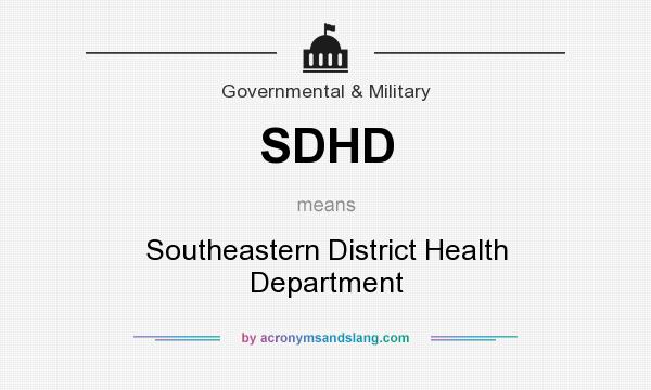What does SDHD mean? It stands for Southeastern District Health Department