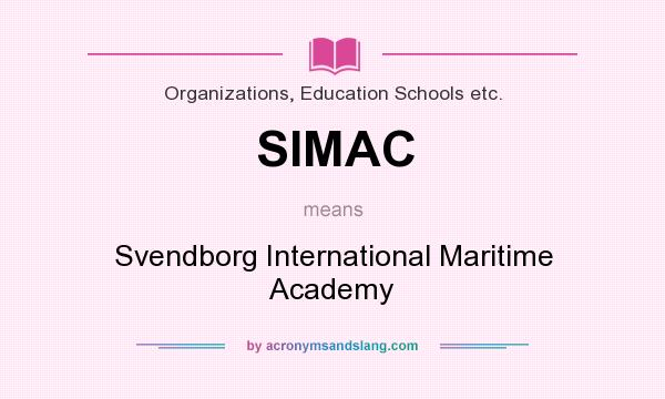 What does SIMAC mean? It stands for Svendborg International Maritime Academy
