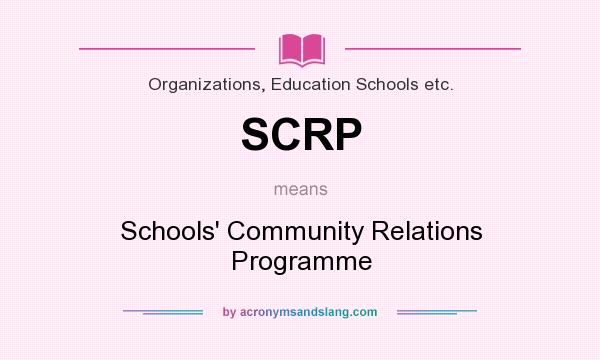 What does SCRP mean? It stands for Schools` Community Relations Programme