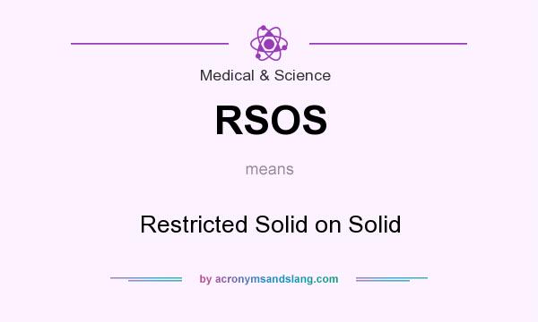 What does RSOS mean? It stands for Restricted Solid on Solid