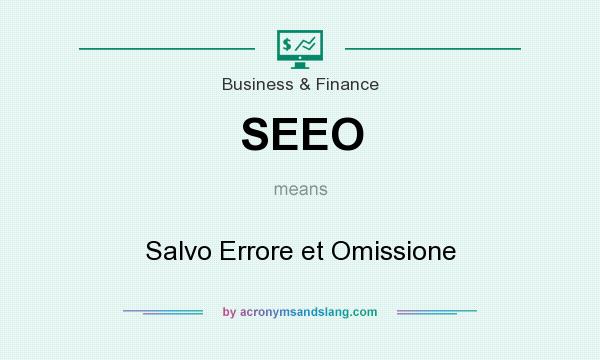 What does SEEO mean? It stands for Salvo Errore et Omissione