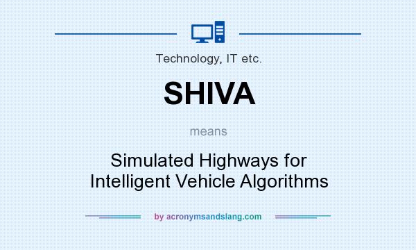 What does SHIVA mean? It stands for Simulated Highways for Intelligent Vehicle Algorithms