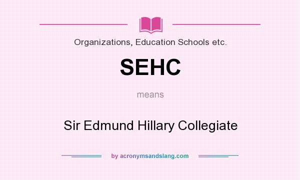 What does SEHC mean? It stands for Sir Edmund Hillary Collegiate