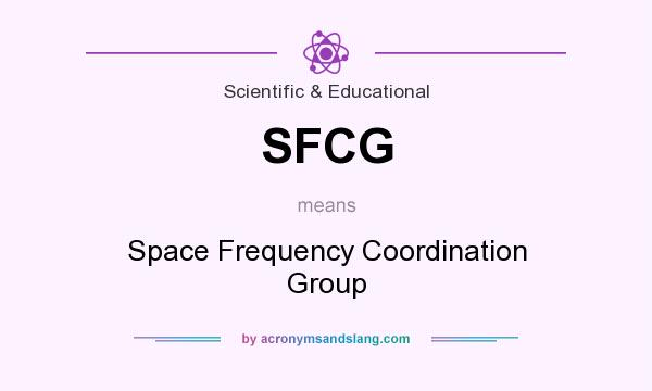 What does SFCG mean? It stands for Space Frequency Coordination Group