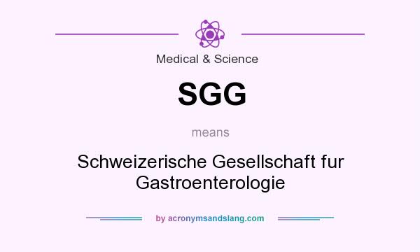 What does SGG mean? It stands for Schweizerische Gesellschaft fur Gastroenterologie