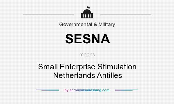 What does SESNA mean? It stands for Small Enterprise Stimulation Netherlands Antilles