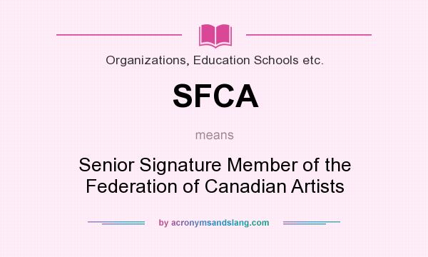 What does SFCA mean? It stands for Senior Signature Member of the Federation of Canadian Artists