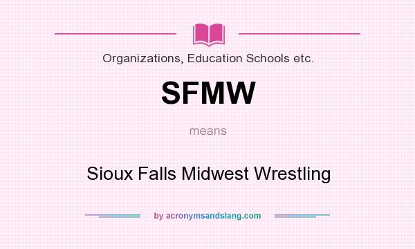 What does SFMW mean? It stands for Sioux Falls Midwest Wrestling