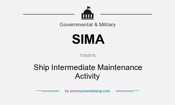 What does SIMA mean? It stands for Ship Intermediate Maintenance Activity