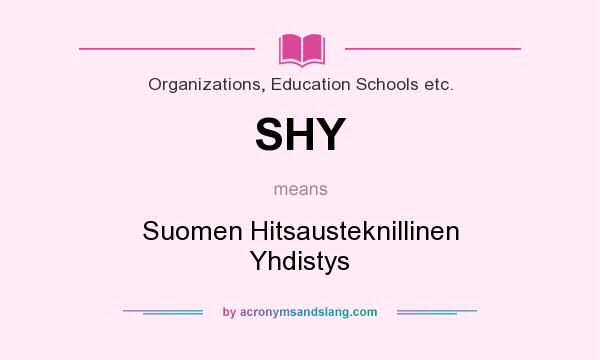 What does SHY mean? It stands for Suomen Hitsausteknillinen Yhdistys