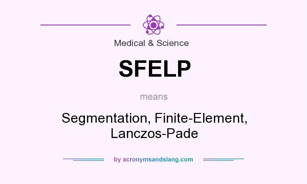 What does SFELP mean? It stands for Segmentation, Finite-Element, Lanczos-Pade