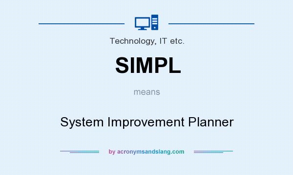 What does SIMPL mean? It stands for System Improvement Planner