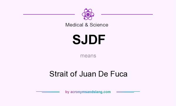 What does SJDF mean? It stands for Strait of Juan De Fuca