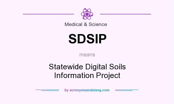 What does SDSIP mean? It stands for Statewide Digital Soils Information Project