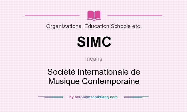 What does SIMC mean? It stands for Société Internationale de Musique Contemporaine
