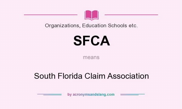 What does SFCA mean? It stands for South Florida Claim Association