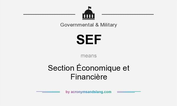 What does SEF mean? It stands for Section Économique et Financière
