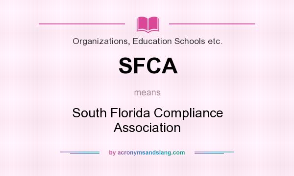 What does SFCA mean? It stands for South Florida Compliance Association