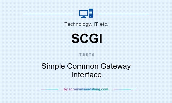 What does SCGI mean? It stands for Simple Common Gateway Interface