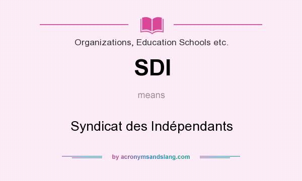 What does SDI mean? It stands for Syndicat des Indépendants
