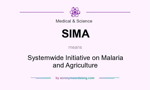 What does SIMA mean? It stands for Systemwide Initiative on Malaria and Agriculture