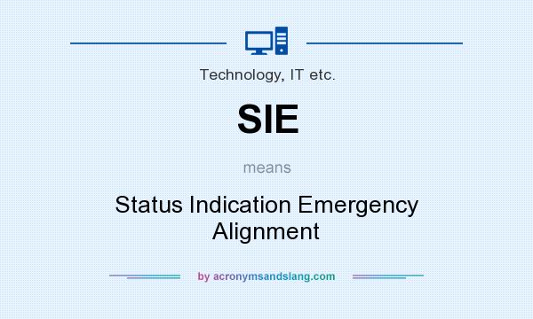What does SIE mean? It stands for Status Indication Emergency Alignment