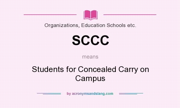 What does SCCC mean? It stands for Students for Concealed Carry on Campus