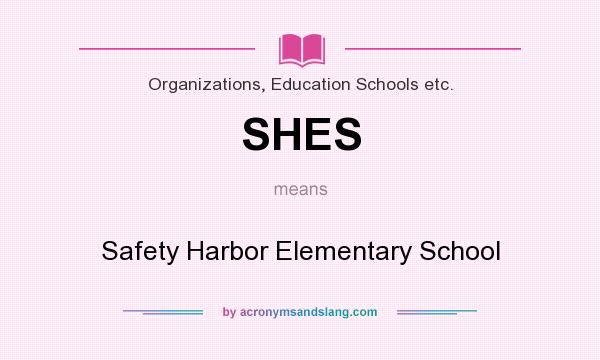 What does SHES mean? It stands for Safety Harbor Elementary School