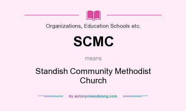 What does SCMC mean? It stands for Standish Community Methodist Church