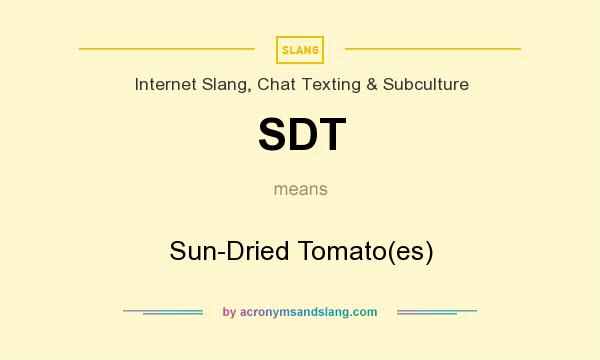 What does SDT mean? It stands for Sun-Dried Tomato(es)