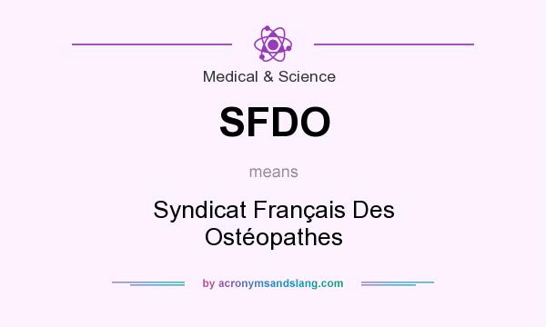 What does SFDO mean? It stands for Syndicat Français Des Ostéopathes