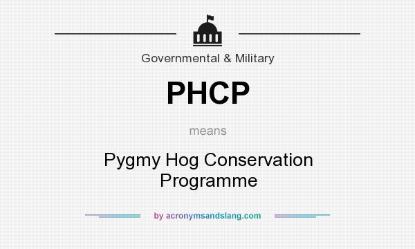 What does PHCP mean? It stands for Pygmy Hog Conservation Programme