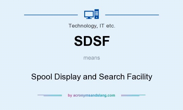 What does SDSF mean? It stands for Spool Display and Search Facility