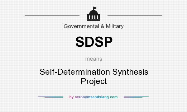 What does SDSP mean? It stands for Self-Determination Synthesis Project